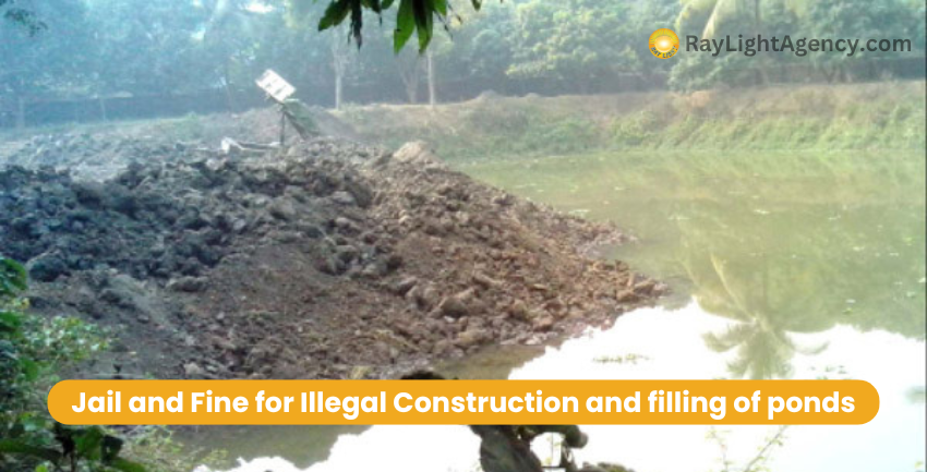 Five Year Jail and Fine for Illegal Buildings and Filling of pond in West Bengal: A Stern Warning to Offenders