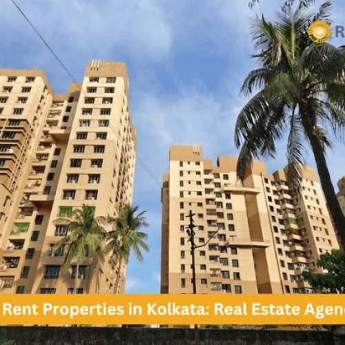 Buy Sell and Rent Properties in Kolkata: An Ideal Real Estate Agency in Kolkata