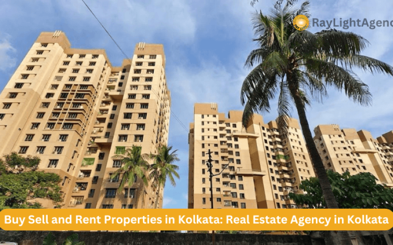 Buy Sell and Rent Properties in Kolkata: An Ideal Real Estate Agency in Kolkata