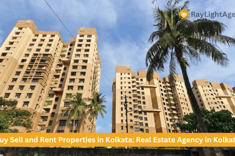 Buy Sell and Rent Properties in Kolkata: An Ideal Real Estate Agency in Kolkata